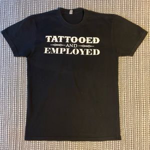 Tattooed and Employed Men’s T-shirt Size Medium